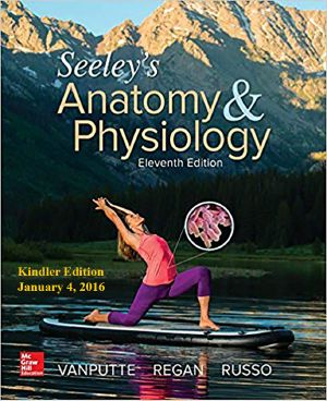 [Kindler Edition] Seeley's Anatomy & Physiology 11th Edition by Cinnamon VanPutte